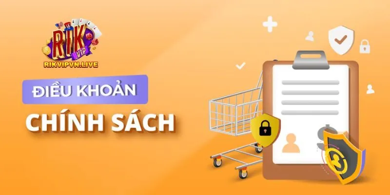 Những điều khoản sử dụng Rikvip bắt buộc bạn phải tuân thủ