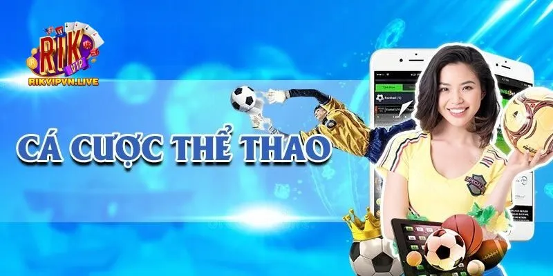 Hướng dẫn cược thể thao Rikvip chi tiết nhất